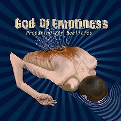 God Of Emptiness : Preparing for Realities